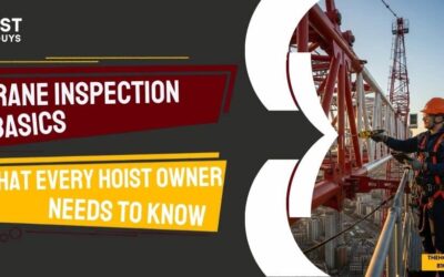 Crane Inspection Basics: What Every Hoist Owner Needs to Know